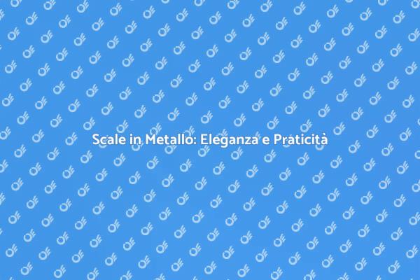 Rinnova con Scale in Metallo