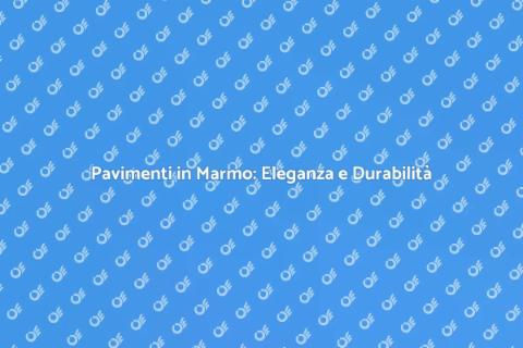 Sostituire il Pavimento con Marmo