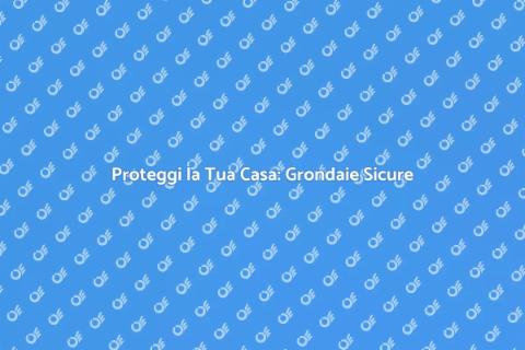 Prevenire Danni alle Grondaie