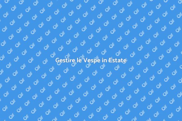 Vespe: Come Proteggerti in Estate