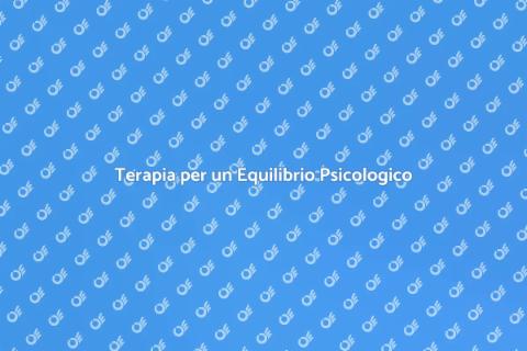 Psicoterapeuta per Migliorare la Vita