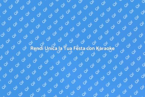 Noleggia Karaoke e Audio per Eventi