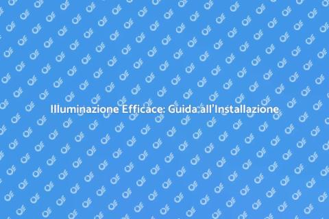 Installare Luci per Trasformare Ambienti
