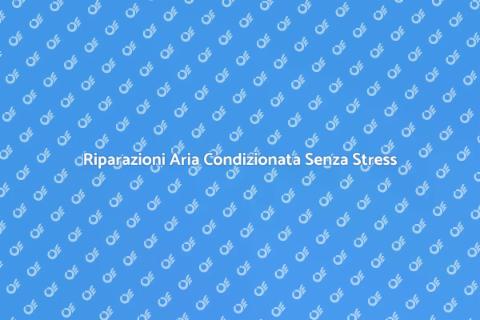 Manutenzione Aria Condizionata Facile