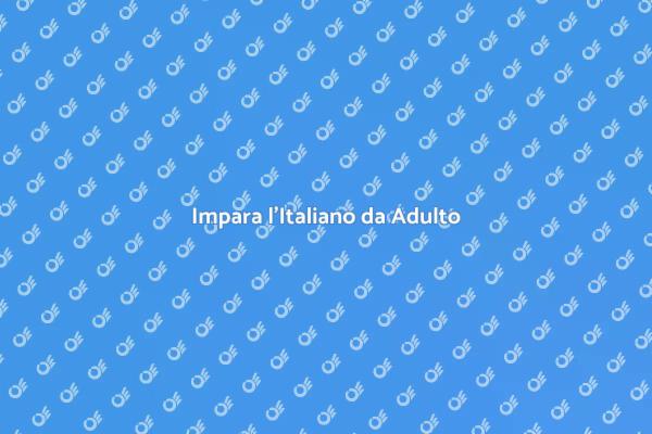 Scopri l'Italiano per Adulti