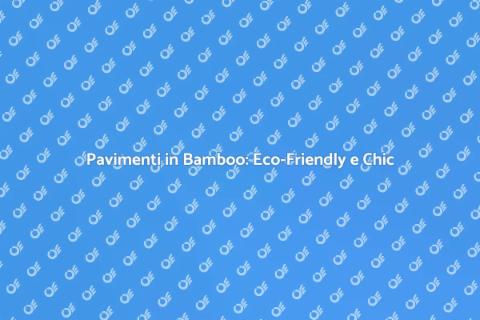 Parquet Bamboo: Scegli Eco-Sostenibile