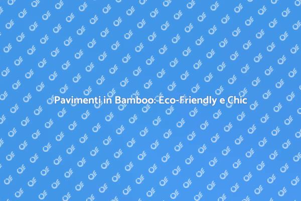 Parquet Bamboo: Eleganza Sostenibile per Casa