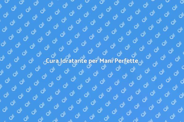 Mani Belle con Trattamento Idratante