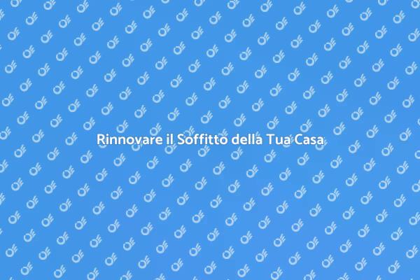Rinnova il Tuo Soffitto Oggi Stesso