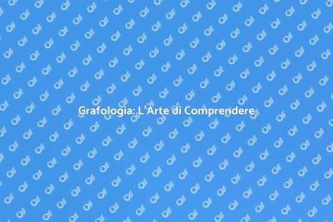 Grafologia: Scopri il Potere della Scrittura
