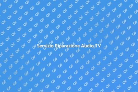 Riparazione Interruttori Audio TV