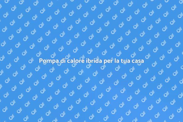 L'efficienza della pompa di calore ibrida