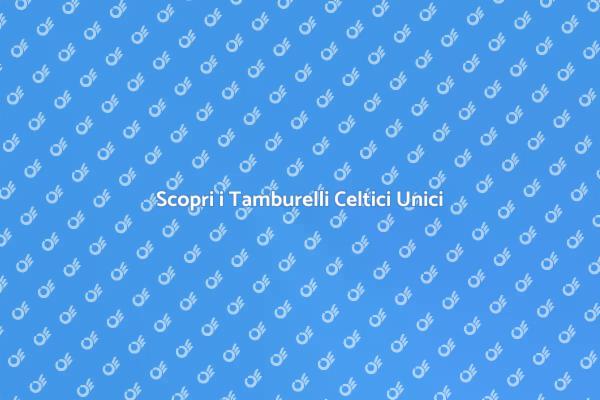 Tamburelli Celtici: Storia e Tradizione