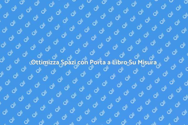 Trasforma gli Spazi con Porta a Libro