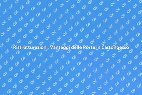Porte in Cartongesso: Stile e Funzionalità