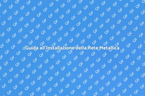 Installare Rete Metallica di Protezione