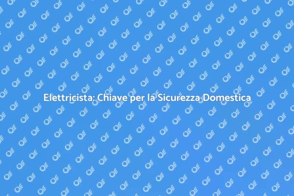 Il Ruolo Cruciale dell'Elettricista