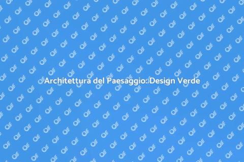 Architettura del Paesaggio: Ispirazione