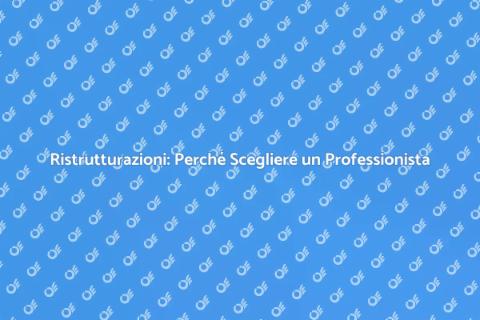 Professionisti per Ristrutturazioni Efficaci