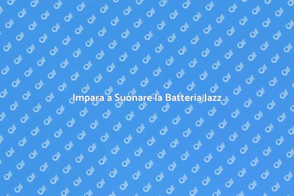 Esplora il Corso di Batteria Jazz