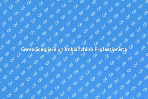 Ingaggiare un Imbianchino: Consigli Utili