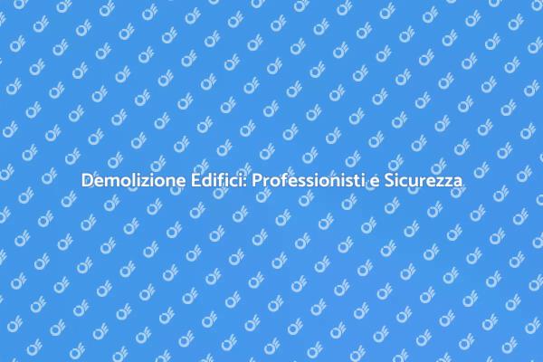 Demolire Edifici: Pianificazione Necessaria