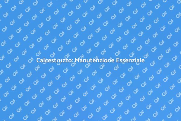 Cura del Calcestruzzo per La Tua Casa