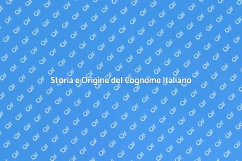 Origine del Cognome Italiano: Scopri di Più