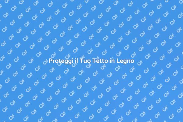Rinnova la Resistenza del Tetto in Legno