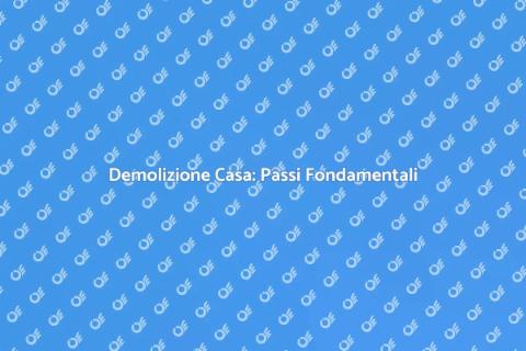 Distruggere una Casa: Guida Completa