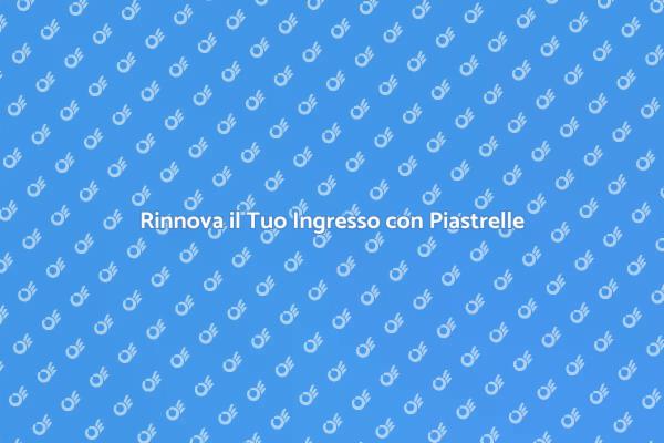 Ristrutturazione Ingresso con Piastrelle