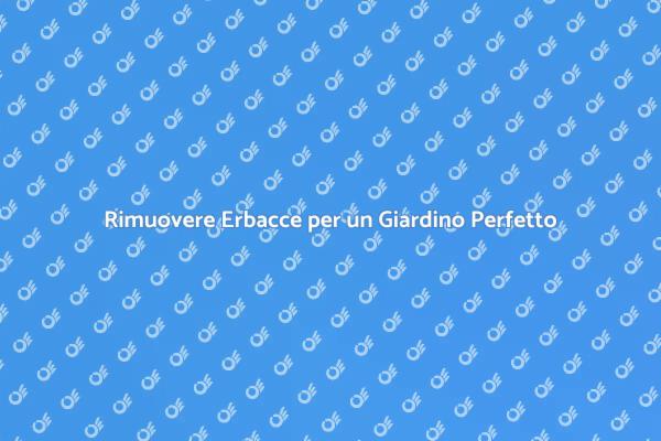 Come Mantenere un Giardino Senza Erbacce