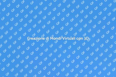 Modellazione 3D per Mondi Virtuali
