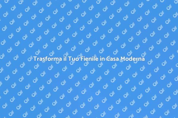 Ristrutturazione Fienile: Idee e Suggerimenti