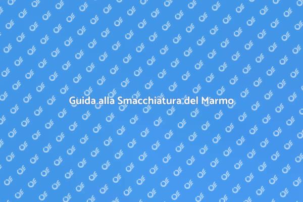 Tecniche Efficaci per Smacchiare il Marmo