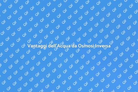Acqua da Impianto Osmosi Inversa