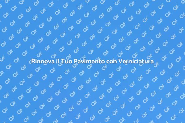 Rinnova i Tuoi Spazi con Verniciatura