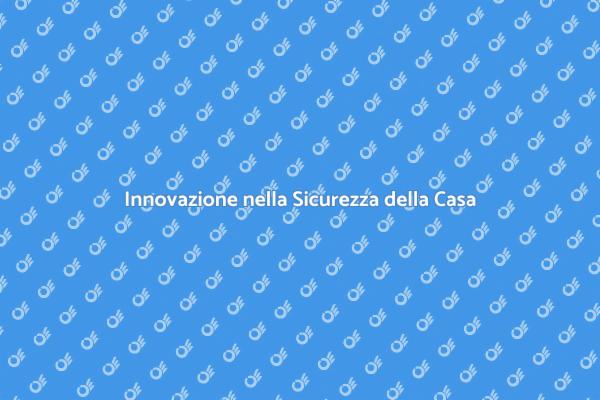 Sicurezza Avanzata per la Tua Casa