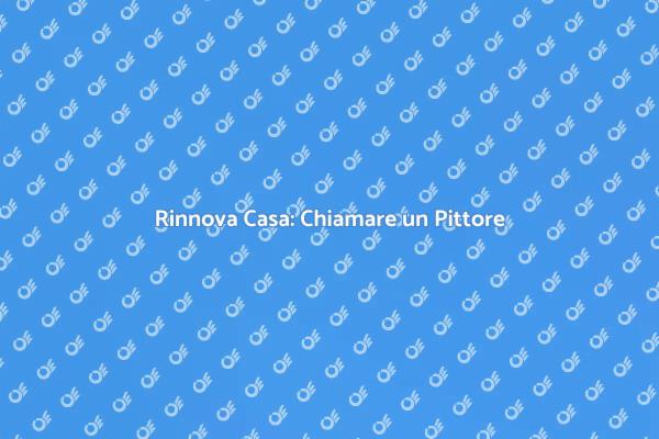 Il Tocco di Colore: Chiamare un Pittore