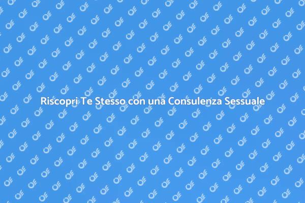 La Trasformazione Attraverso la Consulenza Sessuale