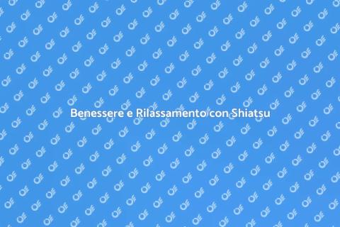 Massaggio Shiatsu Completo: Benessere