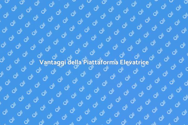 Scopri i Vantaggi della Piattaforma