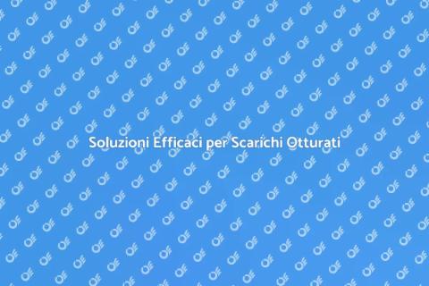 Ripristinare Scarico Otturato Facilmente