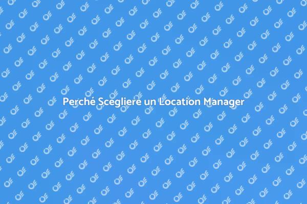 Location Manager: Garanzia di Successo