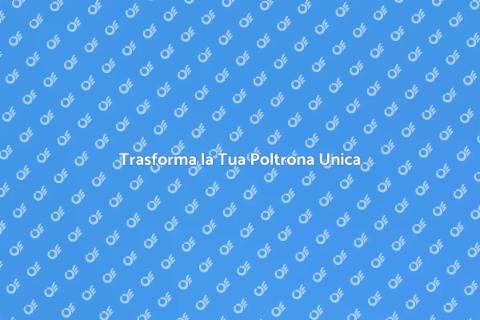 Rinnova la Tua Poltrona su Misura