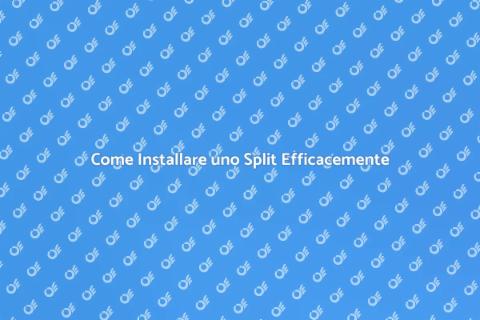 Installare uno Split per Comfort