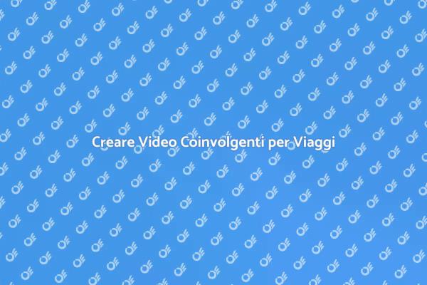 Video e Marketing: Il Futuro dei Viaggi