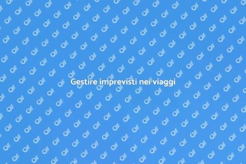 Affrontare imprevisti in viaggio