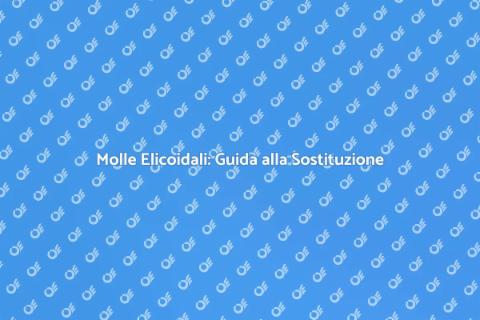 Sostituire Molle Elicoidali per Sicurezza
