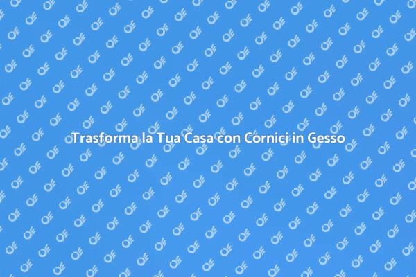 Cornici in Gesso: Stile e Funzionalità